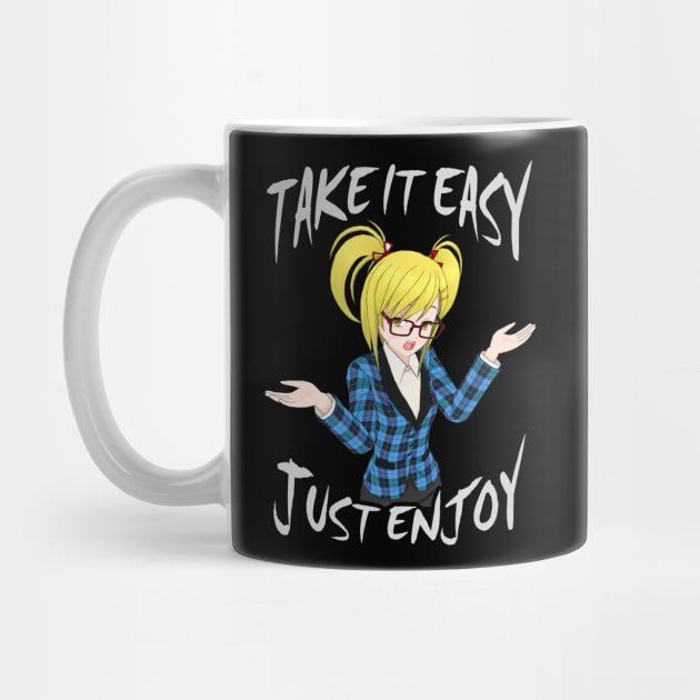 Take It Easy, Just Enjoy - Anime Girl by tatzkirosales-shirt-store